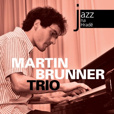 BRUNNER MARTIN TRIO - JAZZ NA HRADĚ