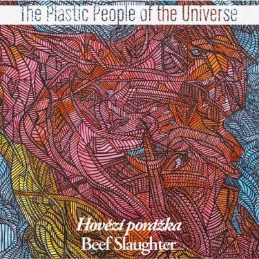 PLASTIC PEOPLE OF THE UNIVERSE - HOVĚZÍ PORÁŽKA