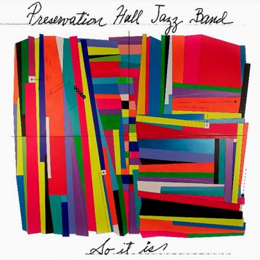 PRESERVATION HALL JAZZ BAND - SO IT IS