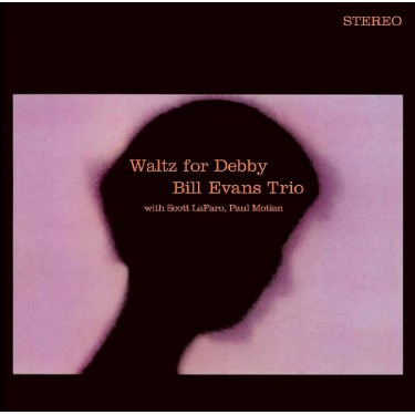 EVANS BILL TRIO - WALTZ FOR DEBBY