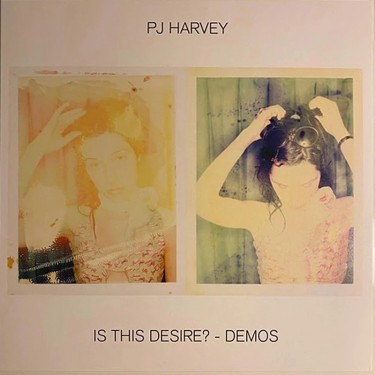 PJ HARVEY - IS THIS DESIRE? -DEMOS
