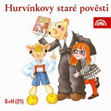 S+H - HURVÍNKOVY STARÉ POVĚSTI