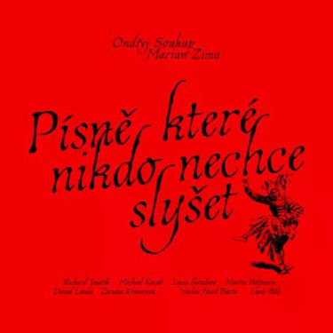 SOUKUP ONDŘEJ, ZIMA MARIAN - PÍSNĚ, KTERÉ NIKDO NECHCE SLYŠET