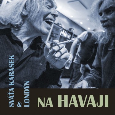 Karásek Sváťa & Londýn - Na Havaji
