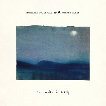 FAITHFULL MARIANNE - SHE WALKS IN BEAUTY (WITH WARREN ELLIS)