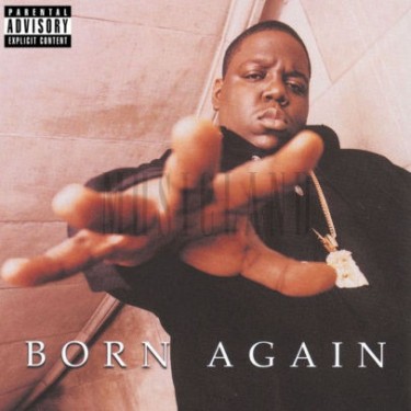 NOTORIOUS B.I.G. - BORN AGAIN