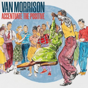 MORRISON VAN - ACCENTUATE THE POSITIVE