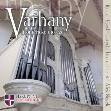 VARHANY LITOMĚŘICKÉ DIECÉZE - MENDELSSOHN-BARTHOLDY/GUILMANT/RHEINBERGER/KARG-ELERT