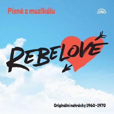 PÍSNĚ Z MUZIKÁLU REBELOVÉ - V.A.