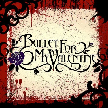 BULLET FOR MY VALENTINE - BULLET FOR MY VALENTINE