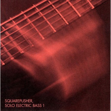SQUAREPUSHER - SOLO ELECTRIC BASS 1
