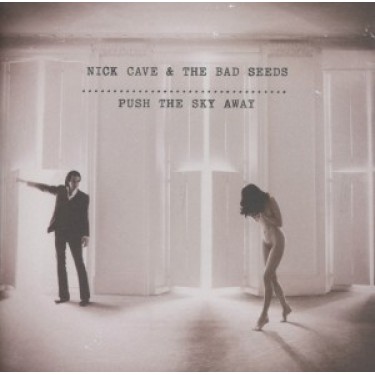 CAVE NICK & THE BAD SEEDS - PUSH THE SKY AWAY