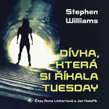 WILLIAMS, STEPHEN - DÍVKA, KTERÁ SI ŘÍKALA TUESDAY