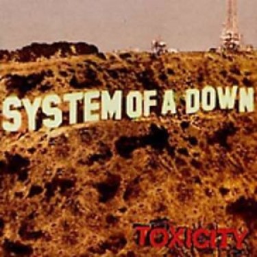 SYSTEM OF A DOWN - TOXICITY