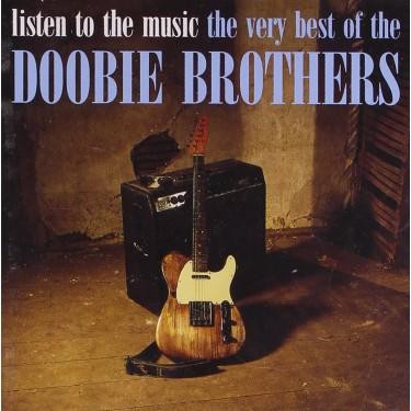 DOOBIE BROTHERS - LISTEN TO THE MUSIC/VERY BEST OF