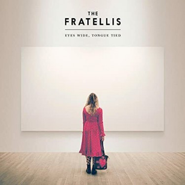 FRATELLIS - EYES WIDE, TONGUE TIED