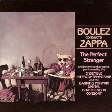 ZAPPA FRANK - PERFECT STRANGER - BOULEZ CONDUCTS ZAPPA