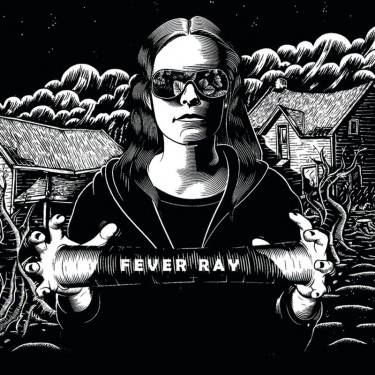 FEVER RAY - FEVER RAY