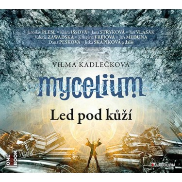 KADLEČKOVÁ, VILMA - MYCELIUM II. - LED POD KŮŽÍ