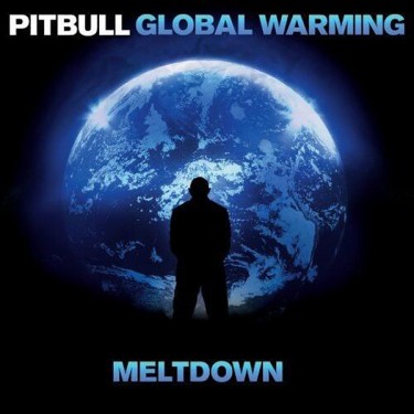 PITBULL - GLOBAL WARMING: MELTDOWN