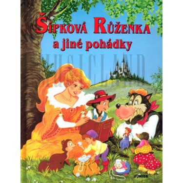 ŠÍPKOVÁ RŮŽENKA A JINÉ POHÁDKY