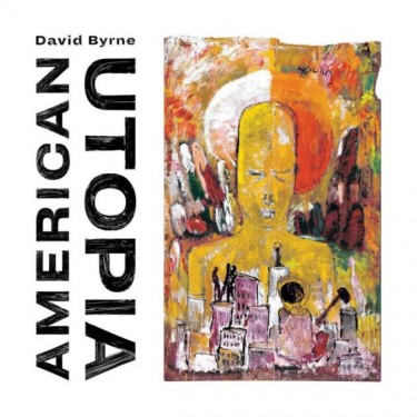 BYRNE DAVID - AMERICAN UTOPIA