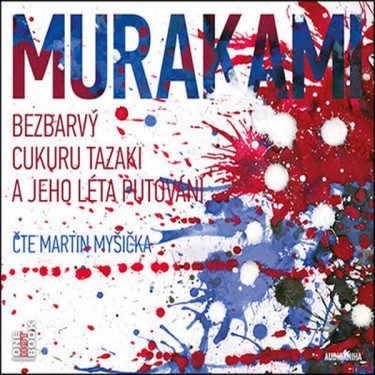 MURAKAMI, H. / MYŠIČKA, M. - BEZBARVÝ CUKURU TAZIKI A JEHO LÉTA PUTOVÁNÍ