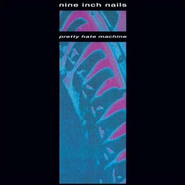 NINE INCH NAILS - PRETTY HATE MACHINE