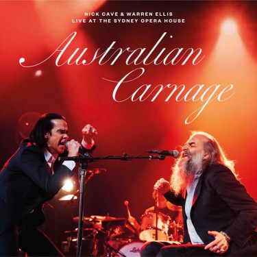 CAVE NICK & WARREN ELLIS - AUSTRALIAN CARNAGE (LIVE AT THE SYDNEY OPERA HOUSE)