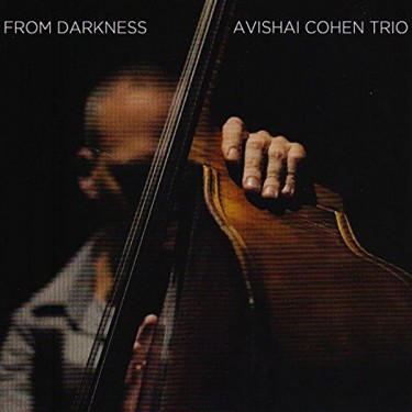 COHEN AVISHAI - FROM DARKNESS (+DVD LIVE AT JAZZ IN MARCIAC 2014)