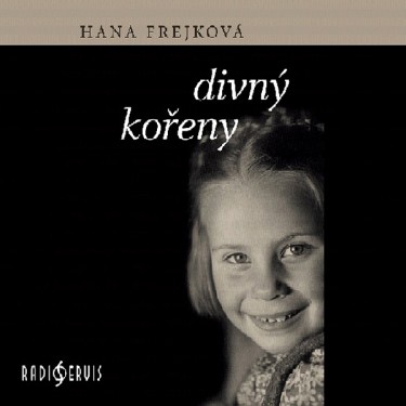 DIVNÝ KOŘENY - HANA FREJKOVÁ