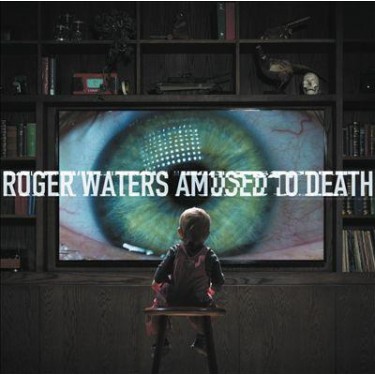 WATERS ROGER - AMUSED TO DEATH