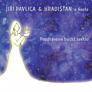 PAVLICA JIŘÍ & HRADIŠTAN - POZDRAVENO BUDIŽ SVĚTLO