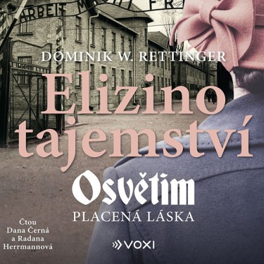 ELIZINO TAJEMSTVÍ (OSVĚTIM - PLACENÁ LÁSKA) - RETTINGER DOMINIK W.