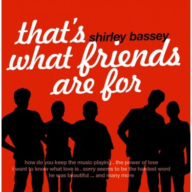 BASSEY SHIRLEY - THAT'S WHAT FRIENDS ARE FOR