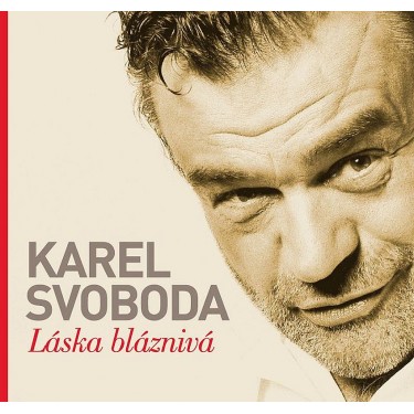 SVOBODA KAREL - LÁSKA BLÁZNIVÁ
