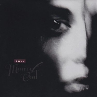 THIS MORTAL COIL - FILIGREE & SHADOW