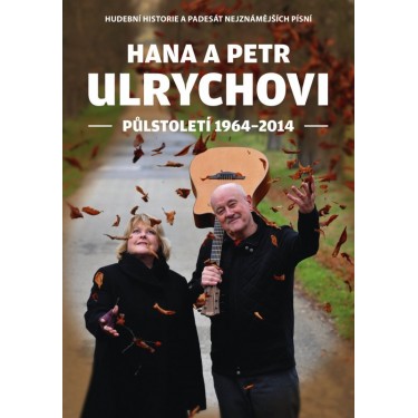 ULRYCHOVI HANA A PETR - PŮLSTOLETÍ 64-14