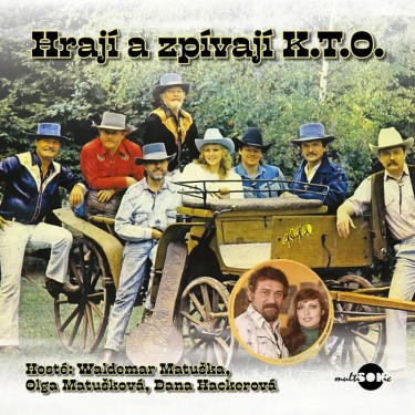 K. T. O. (HOSTÉ: W. MATUŠKA, O. MATUŠKOVÁ, D. HACKEROVÁ) - HRAJÍ A ZPÍVAJÍ K. T. O.