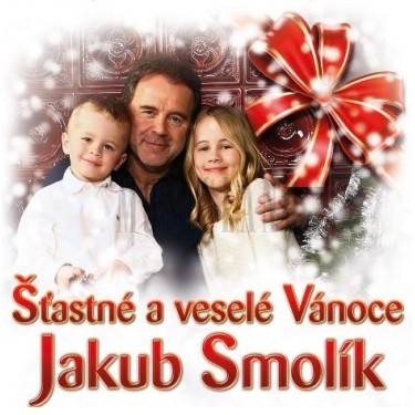 SMOLÍK JAKUB - ŠŤASTNÉ A VESELÉ VÁNOCE