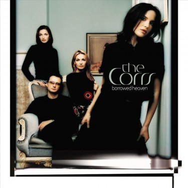 CORRS - BORROWED HEAVEN