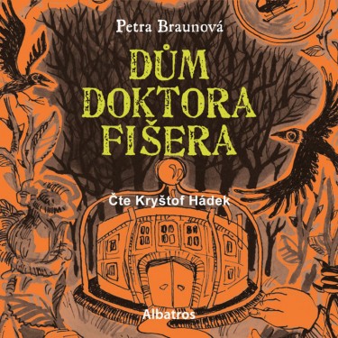 Braunová, Petra - Dům doktora Fišera