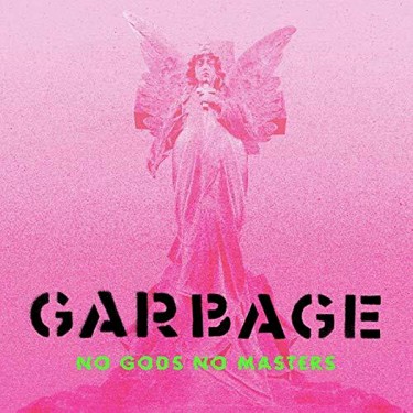 GARBAGE - NO GODS NO MASTERS (GREEN VINYL)