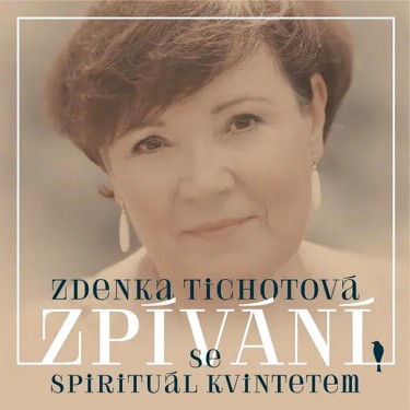 TICHOTOVÁ ZDENKA - ZPÍVÁNÁ SE SPIRITUÁL KVINTETEM