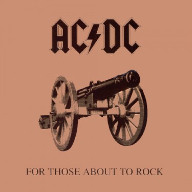 AC/DC - FOR THOSE ABOUT TO ROCK