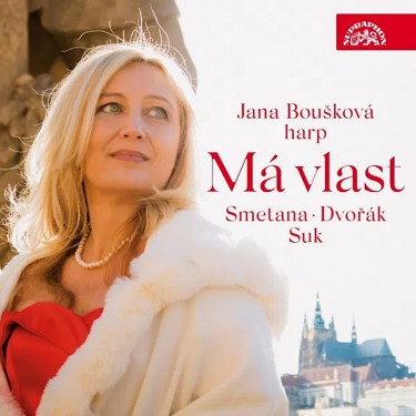 SMETANA B. / BOUŠKOVÁ JANA - MÁ VLAST: SMETANA, DVOŘÁK, SUK