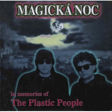 HLAVSA MEJLA, VOZÁRY JAN - MAGICKÁ NOC (IN MEMORIES OF THE PLASTIC PEOPLE)