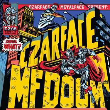 CZARFACE & MF DOOM - SUPER WHAT?