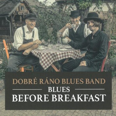 Dobré ráno blues band - Blues Before Breakfast