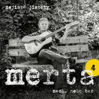 MERTA VLADIMÍR - NECH, NEBO BER. NEJISTÉ JISTOTY 4